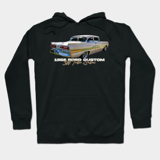 1958 Ford Custom 300 Tudor Sedan Hoodie